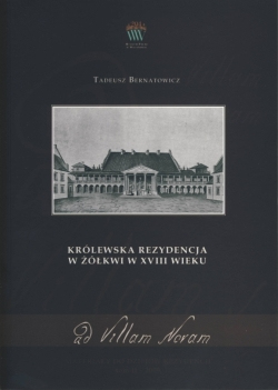 Okładka książki pt. "Królewska rezydencja w Żółkwi w XVIII wieku".