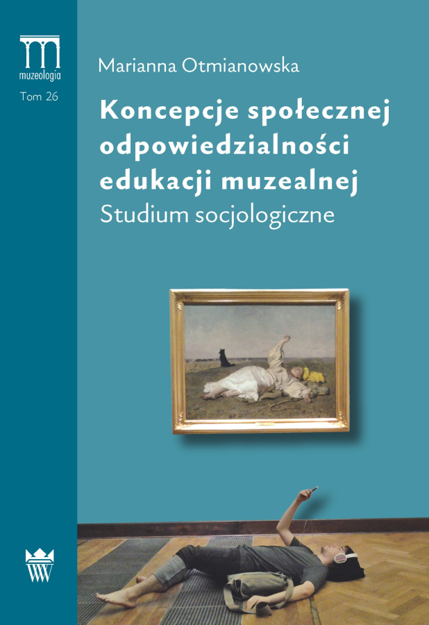 Okładka do publikacji pt. "Koncepcje społecznej odpowiedzialności edukacji muzealnej. Studium socjologiczne"